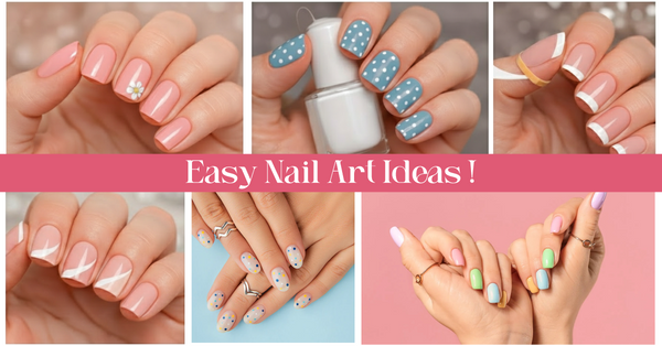 Simple Nail Art Ideas for Short & Long Nails You Can Try at Home